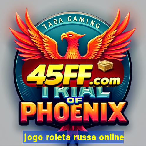 jogo roleta russa online